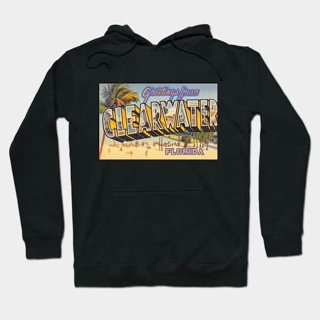 Greetings from Clearwater, Florida - Vintage Large Letter Postcard Hoodie by Naves